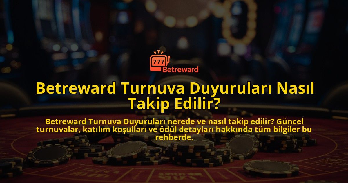 Betreward-Turnuva-Duyurular-Nasl-Takip-Edilir-overlay-1768235263.jpg
