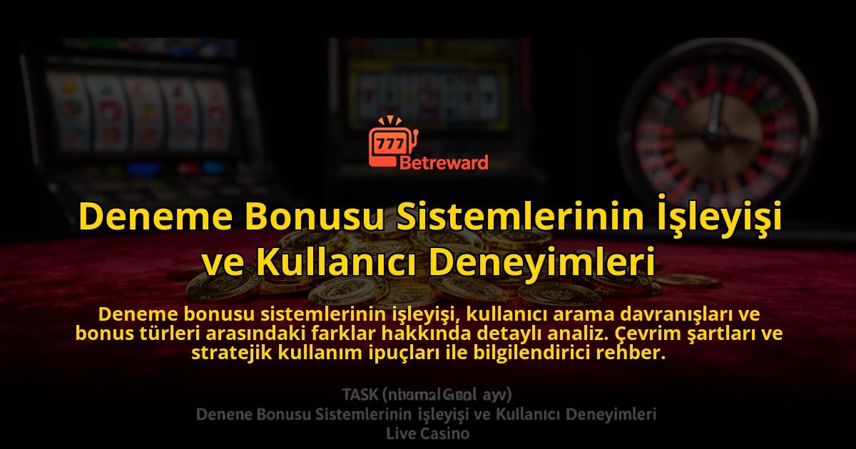 Deneme-Bonusu-Sistemlerinin-Isleyisi-ve-Kullanici-Deneyimleri-overlay-1776700694.jpg
