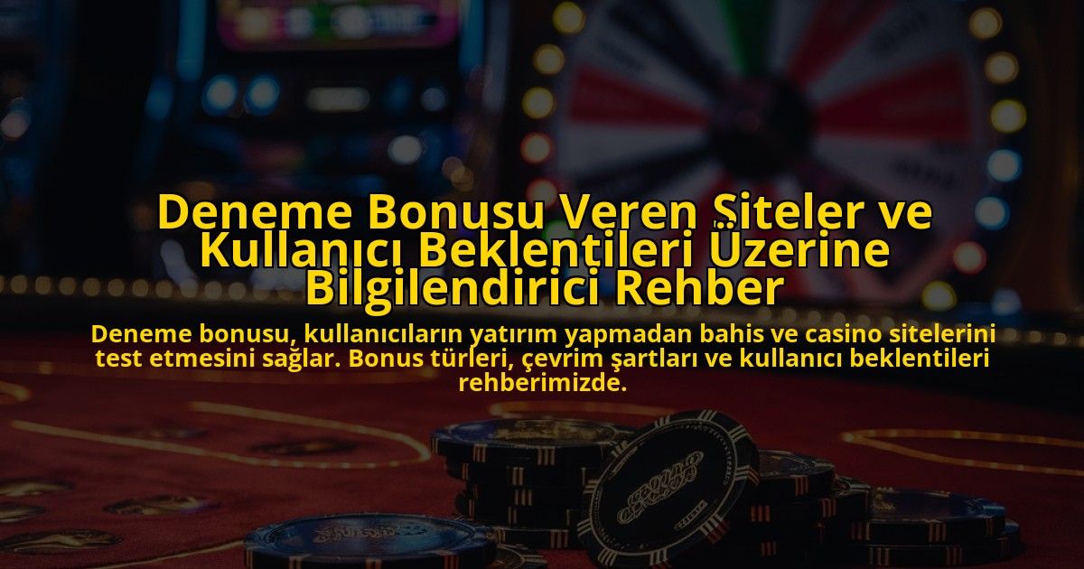 Deneme-Bonusu-Veren-Siteler-ve-Kullanici-Beklentileri-Uzerine-Bilgilendirici-Rehber-overlay-1778201807.jpg